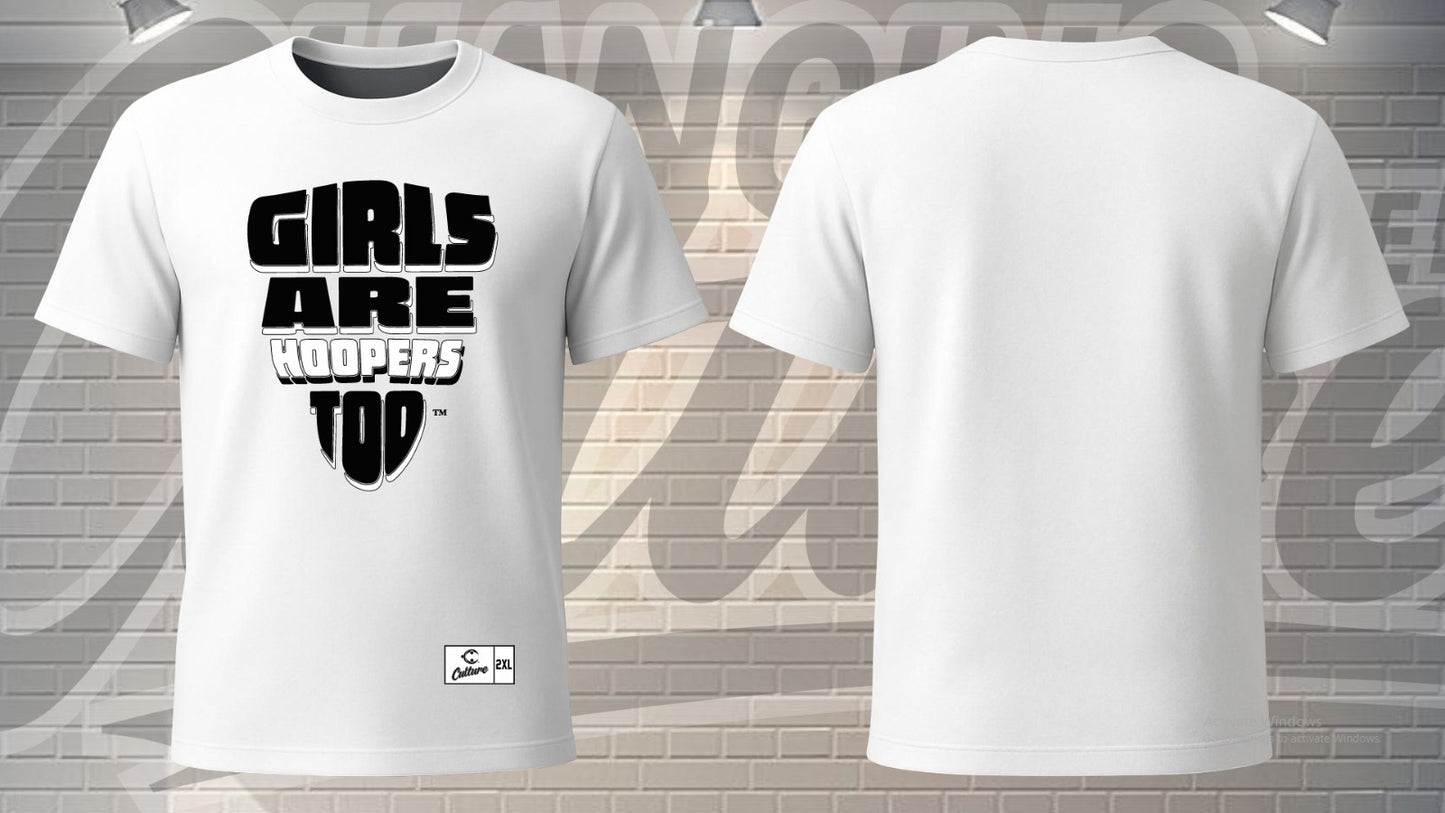 Girls Are Hoopers Too©️ T-Shirts-Pre Order